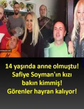 Safiye Soyman'ın kızı bakın kimmiş.
