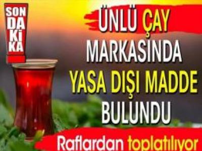 Bakanlık çaya hile katan 4 markayı ifşaladı!