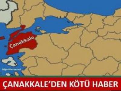 Çanakkale'den k'ötü haber!