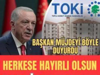 erdoğan müjdeyi verdi
