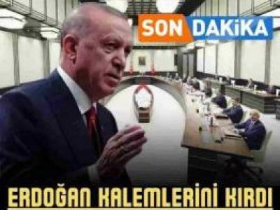 Erdoğan 12 bakanın kalemini kırdı..