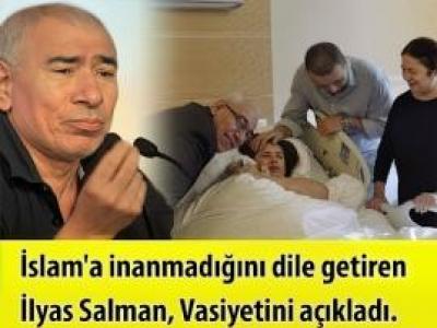 ilyas salman vasiyetini duyurdu