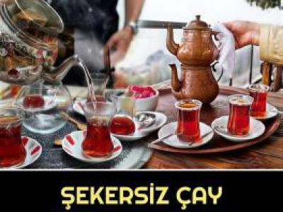 şekersiz çay içenlerin dikkatine.