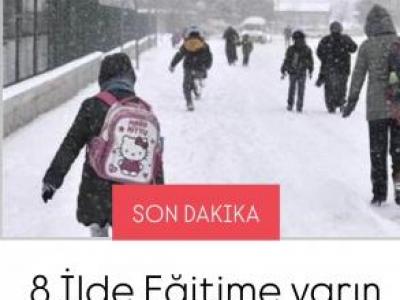 8 ilde eğitime ara verildi