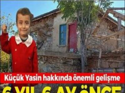 Konya’da 6 yıl 6 ay önce kayboldu! Yasin’in kaybında önemli gelişme