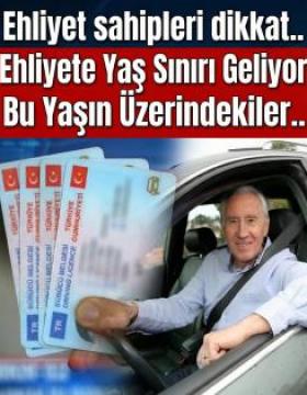 Ehliyete Yaş Sınırlaması geliyor mu