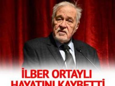 Prof. Dr. İlber Ortaylı hayatını kaybetti!