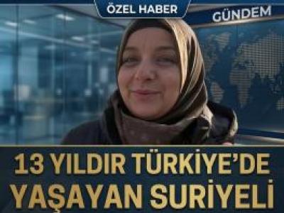 13 seneden beri Türkiye’de yaşıyordu