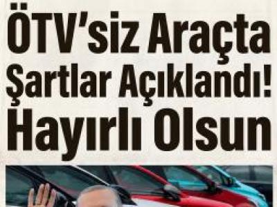 2026 ÖTV Muafiyetli Araç Alım Şartları Netleşti