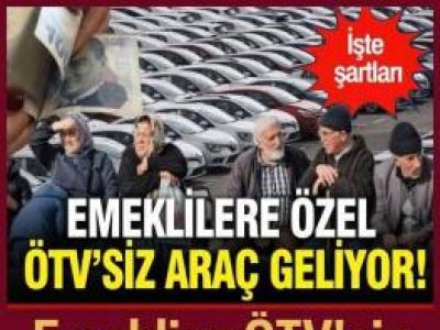 Emekliye ÖTV’siz Araç