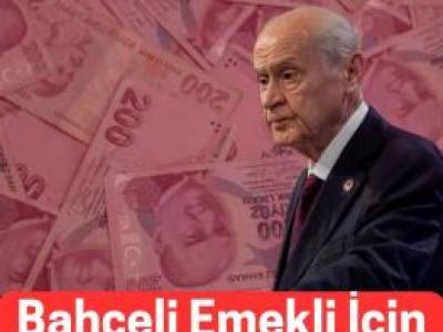 Bahçeli’den Emeklilere 