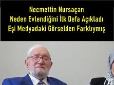 Necmeddin Nursaçan Evlilik Hakkında