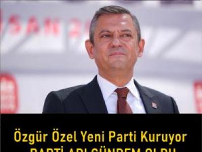 Özgür Özel Yeni Partisi
