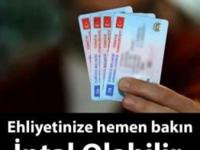 Ehliyetinize Hemen Bakın, İptal Olabilir