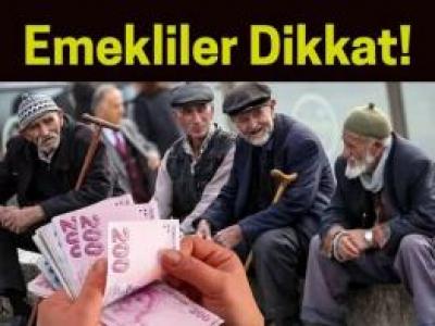 Emekliler dikkat...