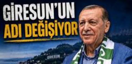 Giresunun Adı Değişiyor