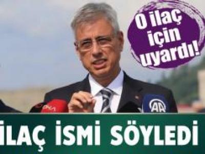 ilaç için uyardı