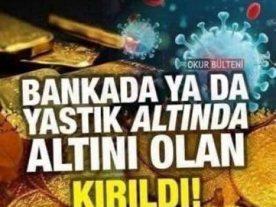 Altını olanlar dikkat