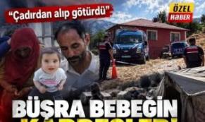 Büşra bebeğin kardeşleri yakalattı!