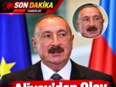 Aliyev’den Dikkat Çeken Açıklama!