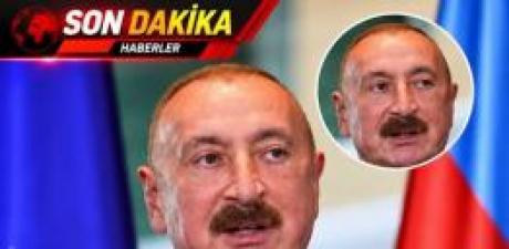 Aliyev’den Dikkat Çeken Açıklama!