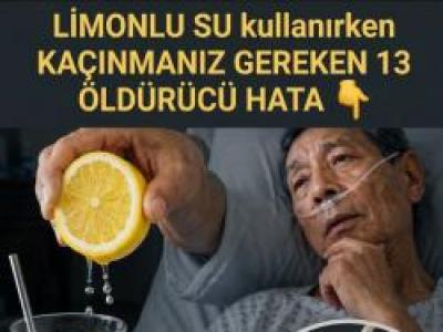 LİMONLU SU kullanırken KAÇINMANIZ GEREKEN 13 HATA