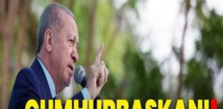 Cumhurbaşkanı Erdoğan’dan