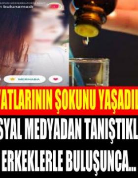 Sosyal medyadan tanışıp buluştukları erkeklerin...