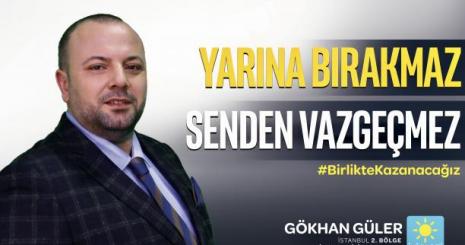 İYİ Parti İstanbul 2.Bölge Milletvekili Aday Adayı Gökhan Güler